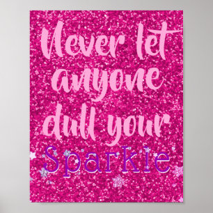 Försvaga aldrig ditt glitter för poster