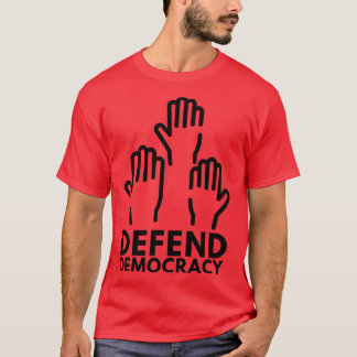 Försvar av demokrati 6 t shirt