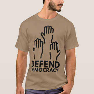Försvar av demokrati 6 t shirt