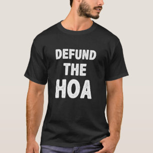 Försvar HOA Anti HomeOwners Association T Shirt