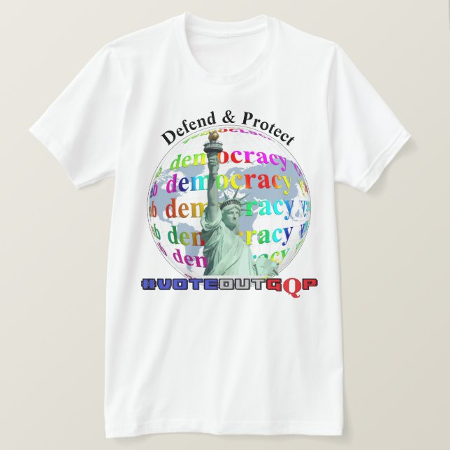 Försvar och skydd av DEMOKRATI #VOTEOUTGQP T-Shirt (Design framsida)