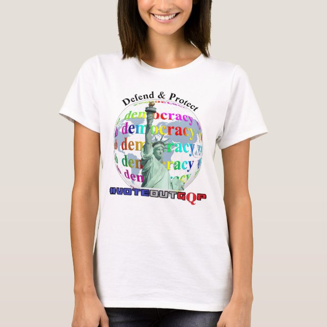 Försvar och skydd av DEMOKRATI #VOTEOUTGQP T-Shirt (Framsida)