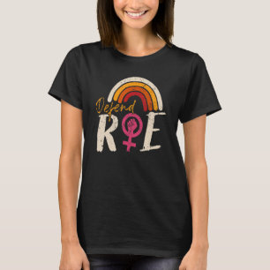 Försvar Roe Pro Choice Abortion Feminist Kvinnors T Shirt