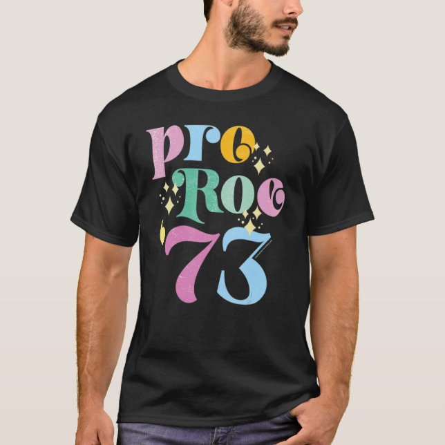Försvar Roe V Wade Pro Choice Abortion 1973 Kvinno T Shirt (Framsida)