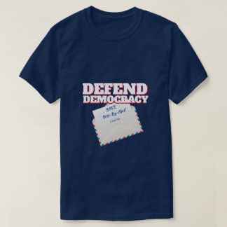 Försvara demokrati / Spara rösta per post T Shirt