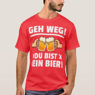 Försvinn, du är inte en öldrickare talesätt t shirt