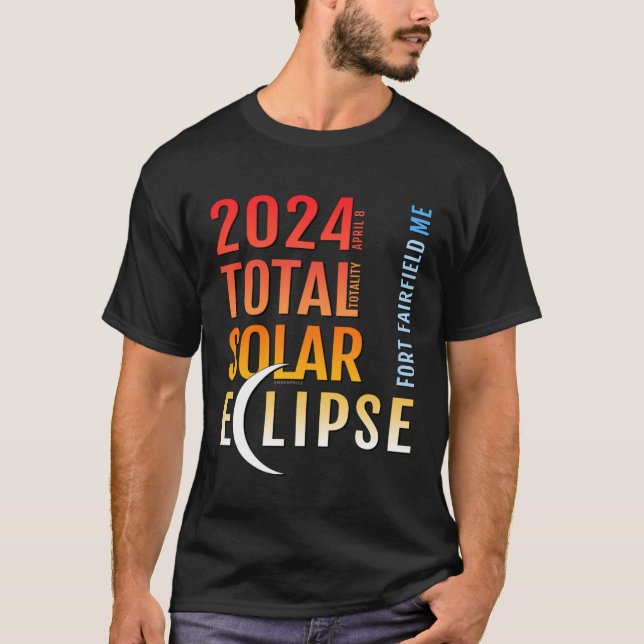 Fort Fairfield Maine ME Total Solar Eclipse 2024 5 T Shirt (Framsida)
