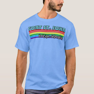 Fort St John British Columbia Pride Fort St John T Shirt