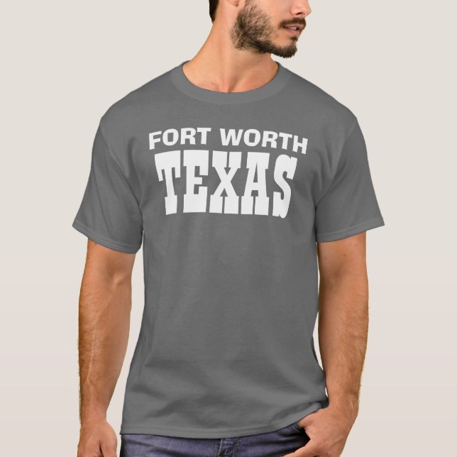 FORT WORTH TEXAS T-SHIRT (Framsida)
