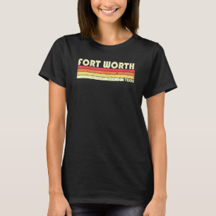 Fort Worth Tx Texas City Roots Retro 70 s 80-tal T Shirt