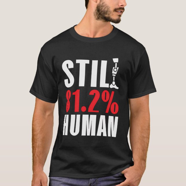 Fortfarande 812 Aids Amputee Funny Ampu T Shirt (Framsida)