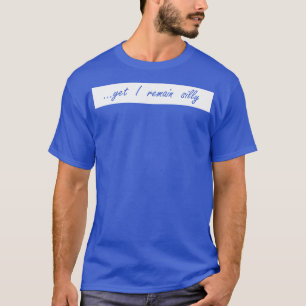 fortfarande är fåniget t shirt