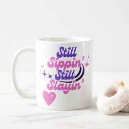Fortfarande är Sippin fortfarande på Slayins födel Kaffemugg