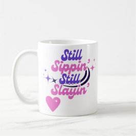 Fortfarande är Sippin fortfarande på Slayins födel Kaffemugg
