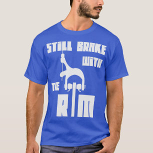 fortfarande broms med fälgvägskörning t shirt