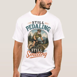 Fortfarande cyklande, fortfarande leende gammal ma t shirt