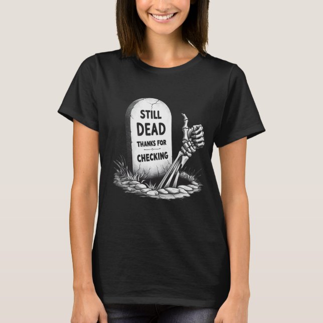 FORTFARANDE DÖDA TACK FÖR KONTROLL T SHIRT (Framsida)
