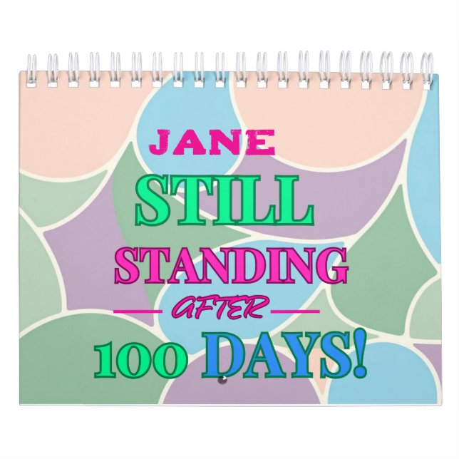 Fortfarande efter 100 dagar! - ANPASSADE Kalender (Omslag)