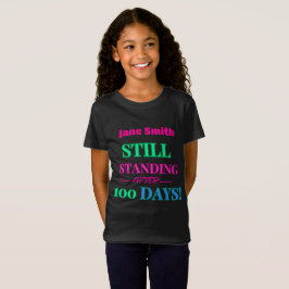 Fortfarande efter 100 dagar! - ANPASSADE T Shirt