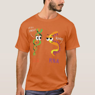 Fortfarande en DNA Alltid RNA-nuny vetenskaplig bi T Shirt
