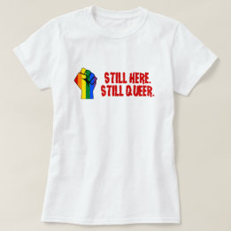 Fortfarande här (HBTQ homosexuella lesbiska transp T Shirt