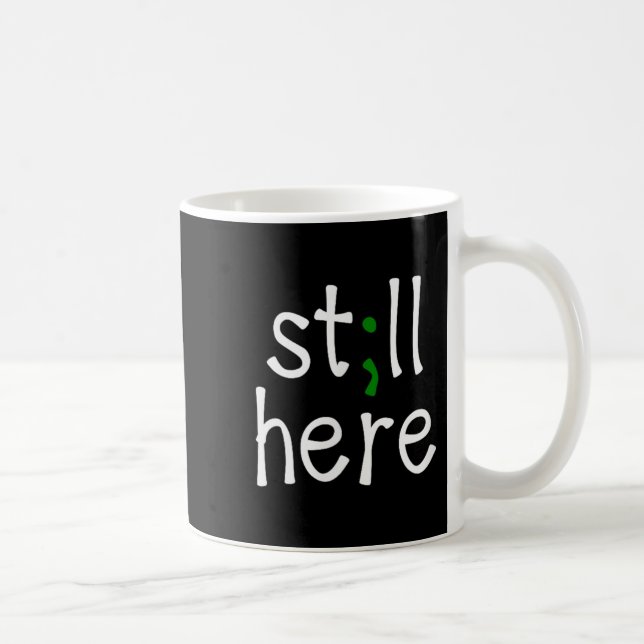 Fortfarande här, semikolon, medvetenhet om psykisk kaffemugg (Höger)