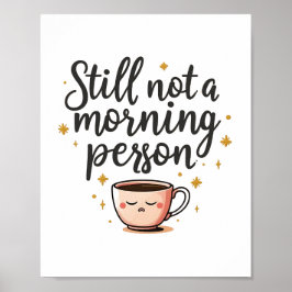 Fortfarande inte en morgon-Poster - Cute Sle Poster