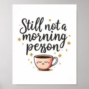 Fortfarande inte en morgon-Poster - Cute Sle Poster