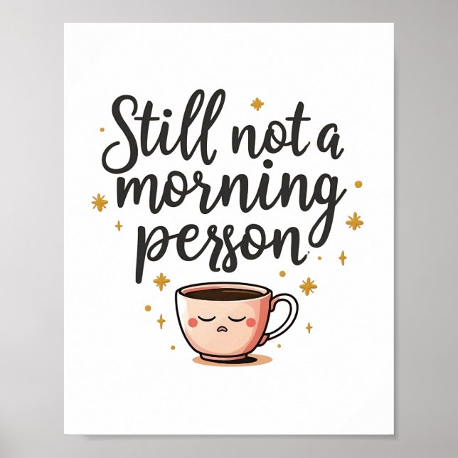 Fortfarande inte en morgon-Poster - Cute Sle Poster (Framsidan)