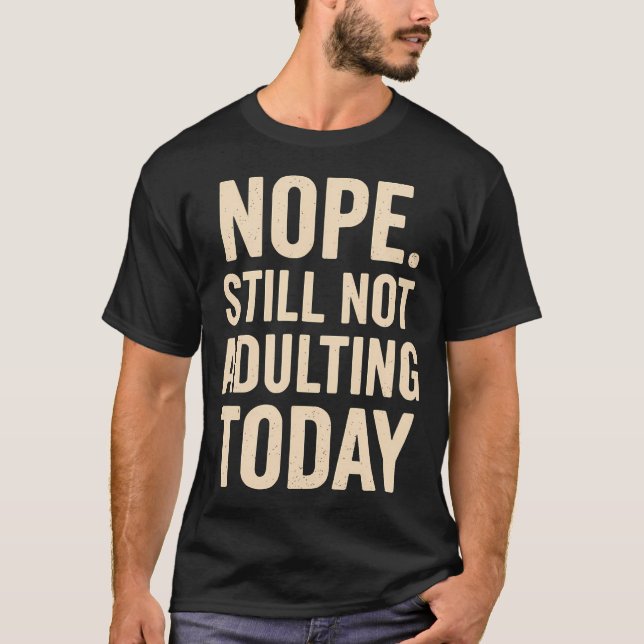 Fortfarande Inte Idag Roligt Lat T Shirt (Framsida)