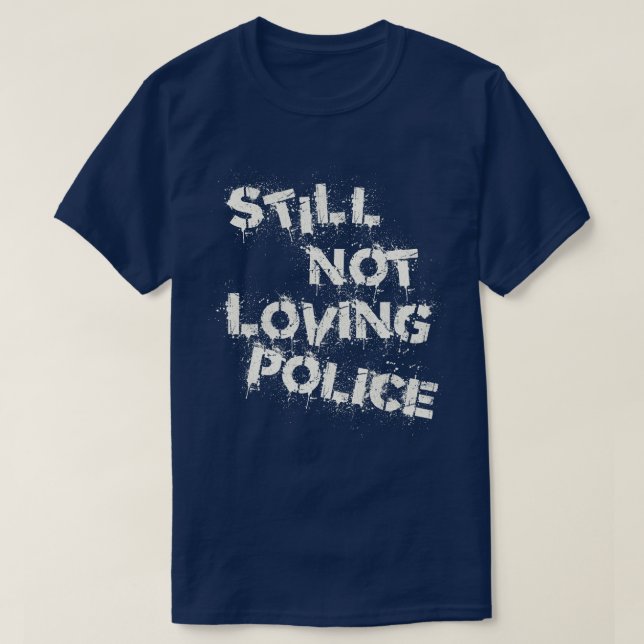 Fortfarande inte överlevande polis t shirt (Design framsida)