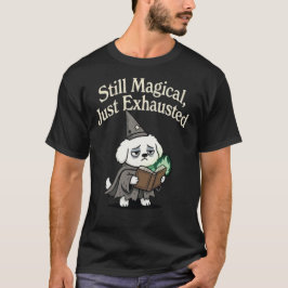 Fortfarande Magisk, Bara Uttomat-dog T Shirt
