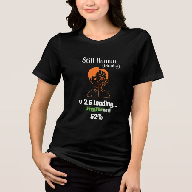 Fortfarande mänsklig (mestadels) - Futuristisk cyb T Shirt (Framsida)