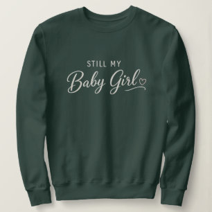 Fortfarande Min Babyflicka T Shirt