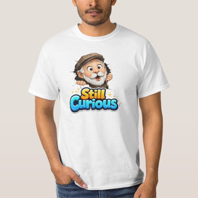 Fortfarande Nyfiken Rolig Farfar Tecknad Film T Shirt (Framsida)