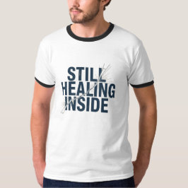 Fortfarande på väg att läka inuti – Medvetenhet om T Shirt