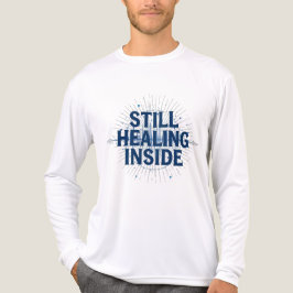 Fortfarande på väg att läka inuti – Medvetenhet om T Shirt