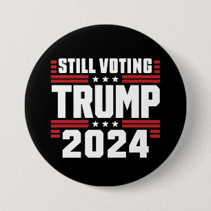 Fortfarande röstar Trump 2024 Patriotisk amerikans Knapp