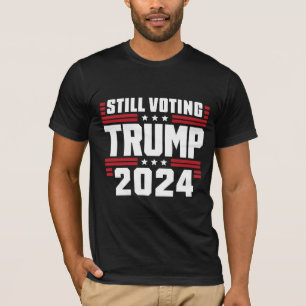 Fortfarande röstar Trump 2024 Patriotisk amerikans T Shirt