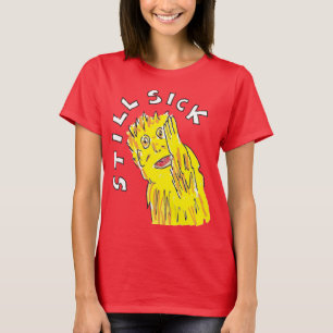 Fortfarande sjuk T shirt Chronic sjukdom-medvetenh
