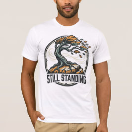 Fortfarande Stående Motiverande Resiliens Unisex B T Shirt