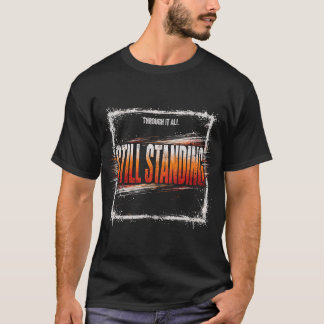 Fortfarande Stående T-Shirt – Motiverande Grunge T
