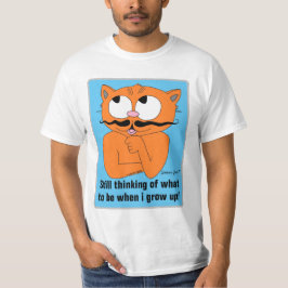 Fortfarande tänker på Vad jag ska bli när jag blir T Shirt