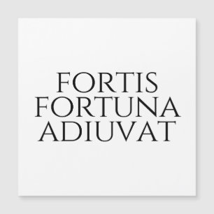 Fortis Fortuna Adiuvat