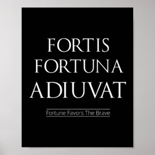 Fortis Fortuna Adiuvat Fortune är för Modiga Poster