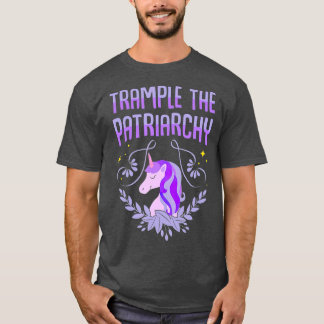 Förtrampa patriarkin T Unicorn Älskare Feminist T Shirt