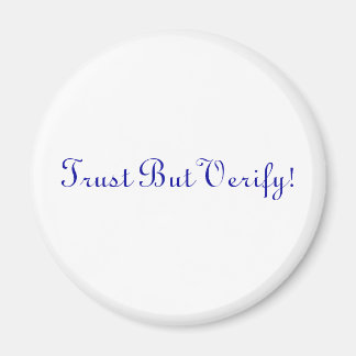 Förtroende, men verifiera! magnet