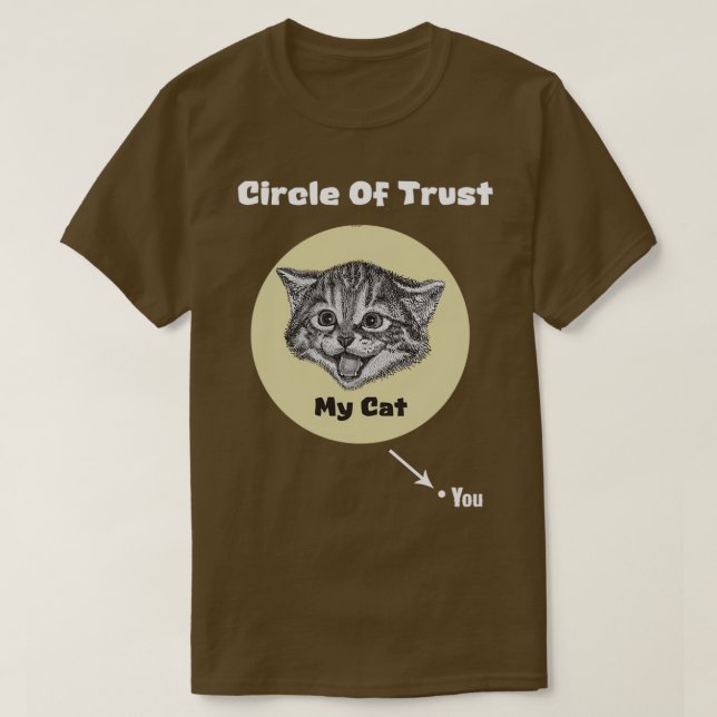 Förtroende min katt fick dig t shirt (Design framsida)