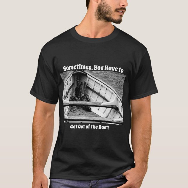 Förtroende och uppmuntran T-Shirt kommer ut ur båt (Framsida)