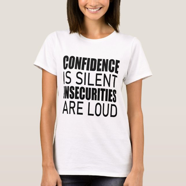 Förtroendet är tyst Insecurity är högt, Sucess T Shirt (Framsida)